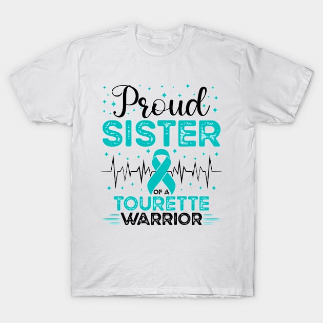 Proud Sister Of A Tourette Warrior Tourette Syndrome Awareness T-Shirt by Geek-Down-Apparel